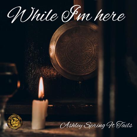 While im here ft. Tails | Boomplay Music