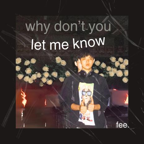 why don't you let me know | Boomplay Music