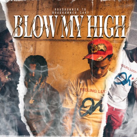 Blow My High ft. Roadrunner Savy | Boomplay Music