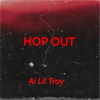 Hop out lyrics | Boomplay Music