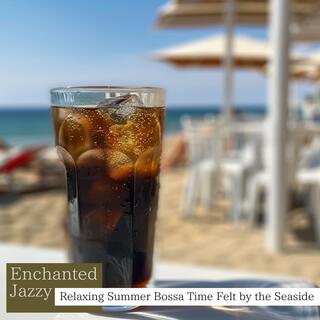 Relaxing Summer Bossa Time Felt by the Seaside