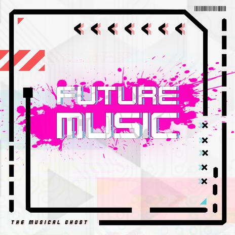 Future Music | Boomplay Music