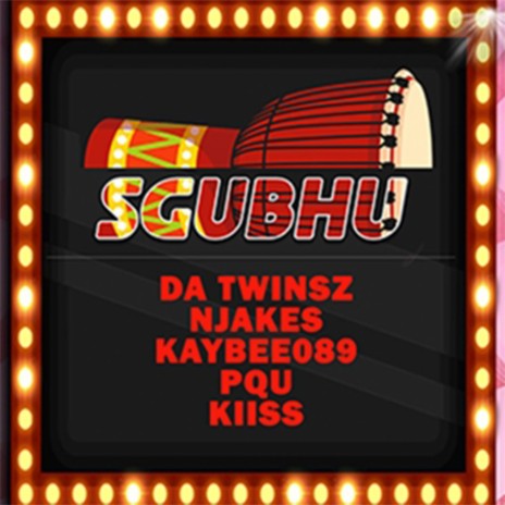 Sgubhu ft. Njakes SA, KAYBEE089, P.Qu & Kiiss SA | Boomplay Music
