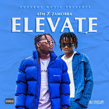 ELEVATE ft. ZAMORRA | Boomplay Music