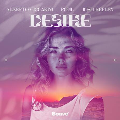 Desire ft. Poul & Josh Reflex | Boomplay Music