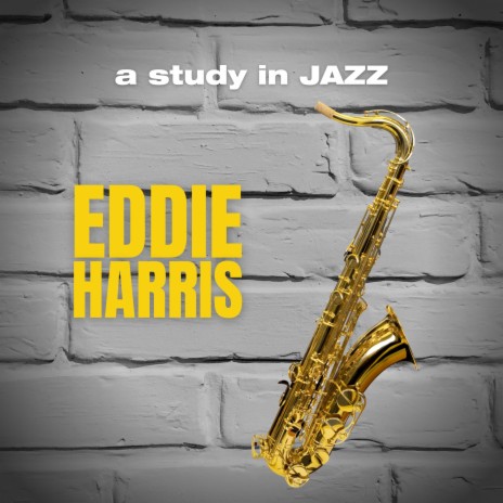 Eddie Harris - Cuttin' Out MP3 Download & Lyrics | Boomplay
