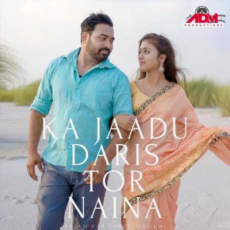 Ka Jaadu Daris Tor Naina ft. Shruti Sanghi | Boomplay Music