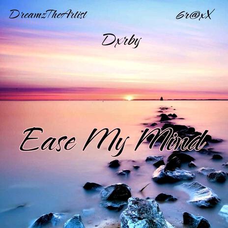 Ease My Mind ft. KiddBraxx & Dxrby | Boomplay Music