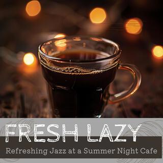 Refreshing Jazz at a Summer Night Cafe