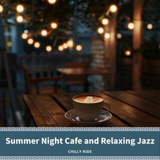 Summer Night Cafe and Relaxing Jazz