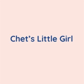 Chet's Little Girl