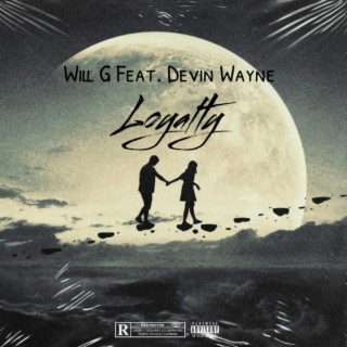 Loyalty ft. Devin Wayne lyrics | Boomplay Music