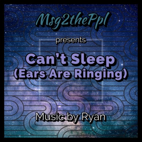 Can't Sleep (Ears Are Ringing) | Boomplay Music