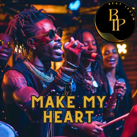 Make My Heart | Boomplay Music