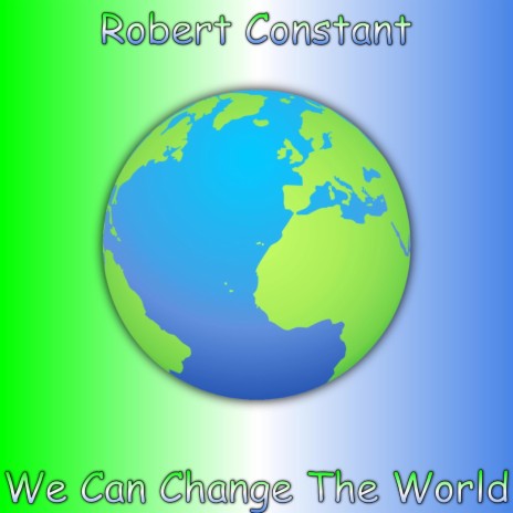 We Can Change The World