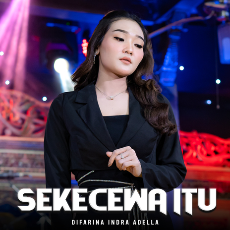 Sekecewa Itu | Boomplay Music