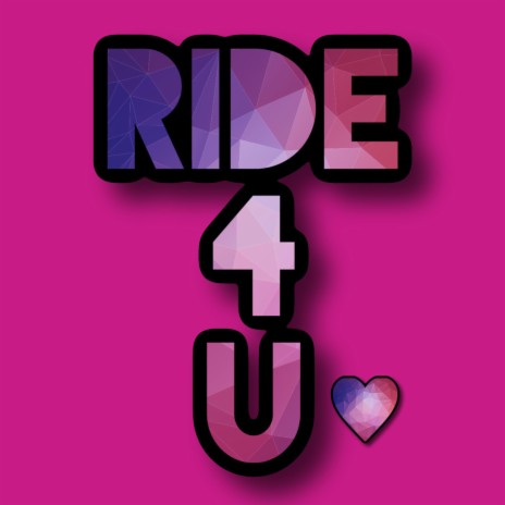 Ride 4 U | Boomplay Music