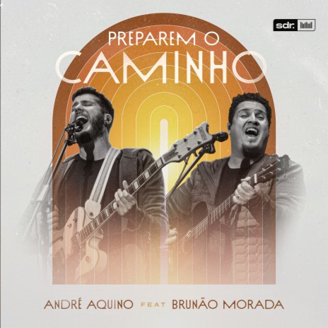 Preparem o Caminho ft. Brunão Morada | Boomplay Music