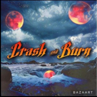 Crash & Burn  Boomplay Music