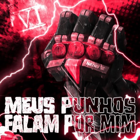 Meus punhos falam por mim | VI | Boomplay Music