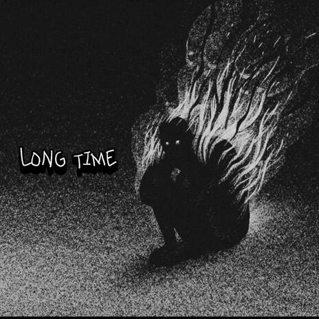 Long time | Boomplay Music