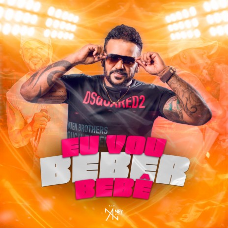 Eu Vou Beber Bebê | Boomplay Music