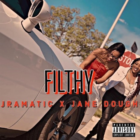 Filthy ft. Jane Dough | Boomplay Music