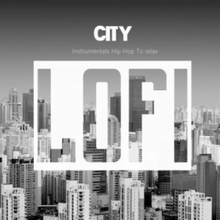 CITY - Instrumentals Lo-fi Hip Hop To relax