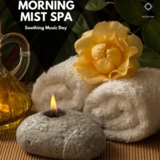 Morning Mist Spa: Soothing Music Day