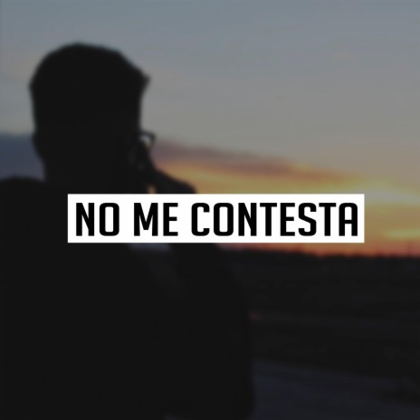 No Me Contesta ft. Erik Cervantes & Choopra | Boomplay Music