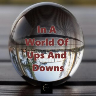 In A World Of Ups And Downs