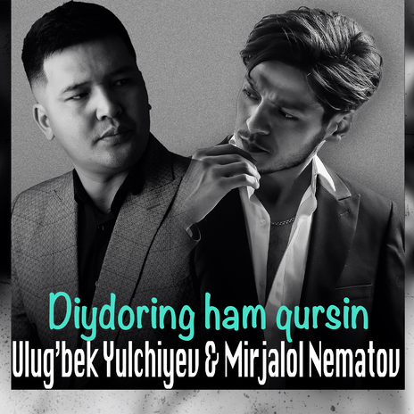 Diydoring Ham Qursin ft. Ulug'bek Yulchiyev