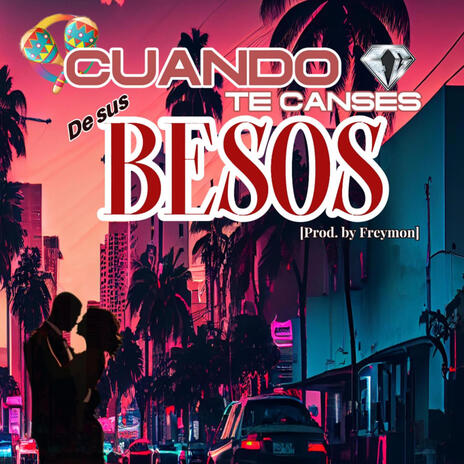 Cuando te canses de sus Besos | Boomplay Music