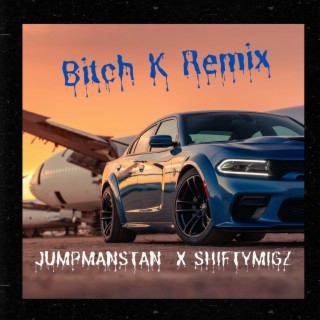 Bitch K (Remix)