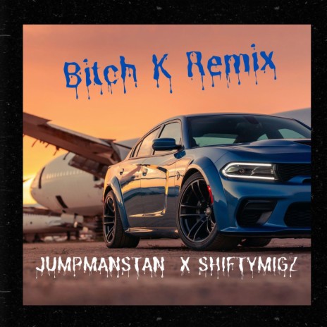 Bitch K (Remix) ft. ShiftyMigz