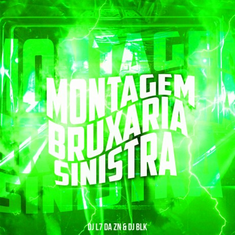 Montagem Bruxaria Sinistra ft. DJ BLK | Boomplay Music