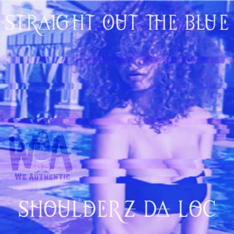 Straight Out The Blue | Boomplay Music