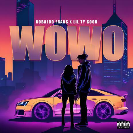 Wowo ft. Robaloo Frans & Lil Ty Goon | Boomplay Music
