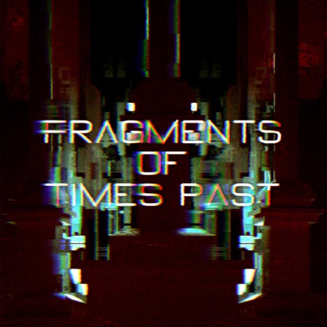 Fragments Of Times Past | Boomplay Music