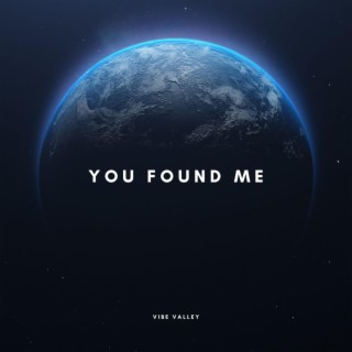 you found me