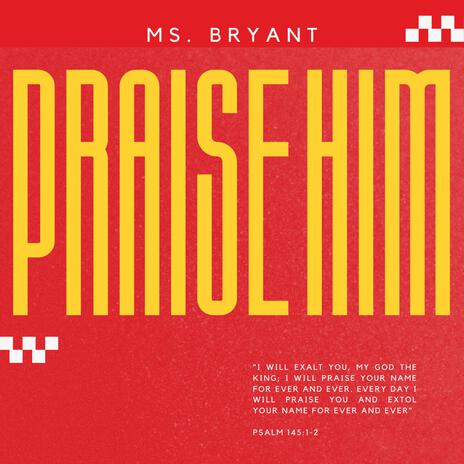 Praise Him | Boomplay Music