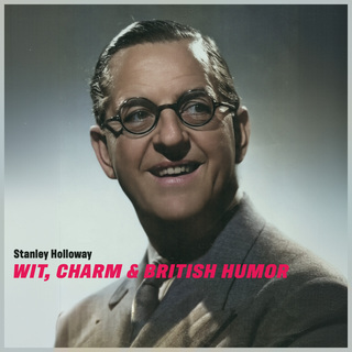 Wit, Charm & British Humor - Stanley Holloway's Iconic Performances