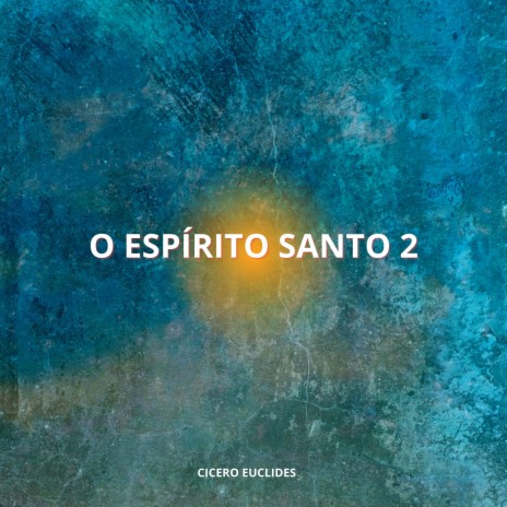 O Espírito Santo 2 | Boomplay Music