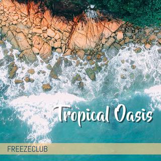 Tropical Oasis