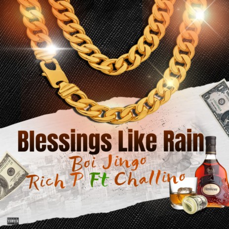 Blessings Like Rain ft. Rich P & Challino | Boomplay Music