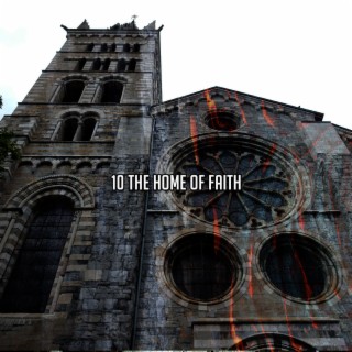 10 The Home Of Faith
