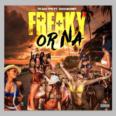 Freaky or Na ft. 1200Money | Boomplay Music