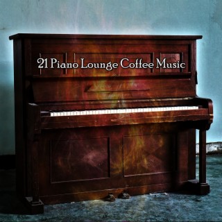 21 Piano Lounge Coffee Music