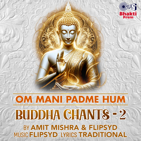 Om Mani Padme Hum (Buddha Chants-2) ft. Flipsyd | Boomplay Music