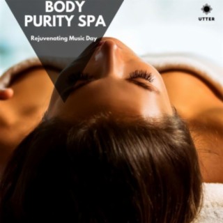 Body Purity Spa: Rejuvenating Music Day